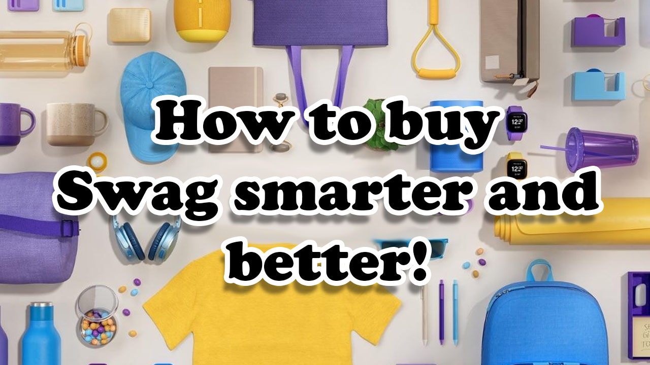 How-to-buy-your-swag-better-and-smarter